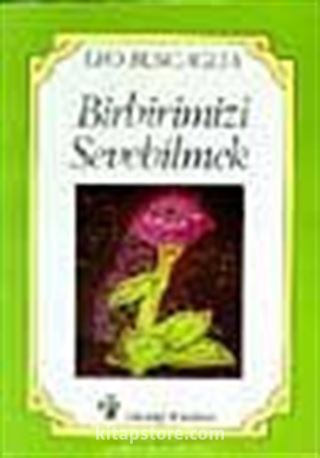 Birbirimizi Sevebilmek