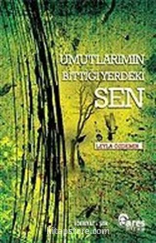 Umutlarımın Bittiği Yerdeki Sen