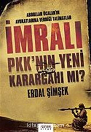 İmralı PKK'nın Yeni Karargahı mı? / Abdullah Öcalan Avukatlarına Örgütle İlgili Hangi Talimatları Verdi