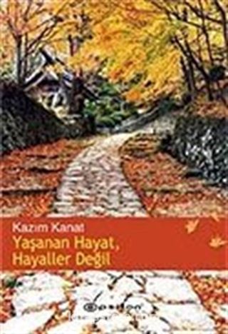 Yaşanan Hayat, Hayaller Değil