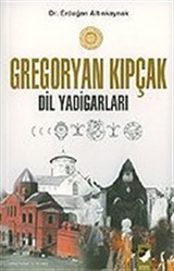 Gregoryan Kıpçak Dil Yadigarları