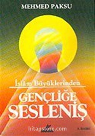 Gençliğe Sesleniş İslam Büyüklerinden