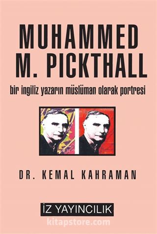 Muhammed M. Pickthall / Bir İngiliz Yazarın Müslüman Olarak Portresi