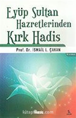 Eyüp Sultan Hazretlerinden Kırk Hadis