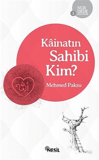 Kainatın Sahibi Kim? / Nur Dede Anlatıyor-1