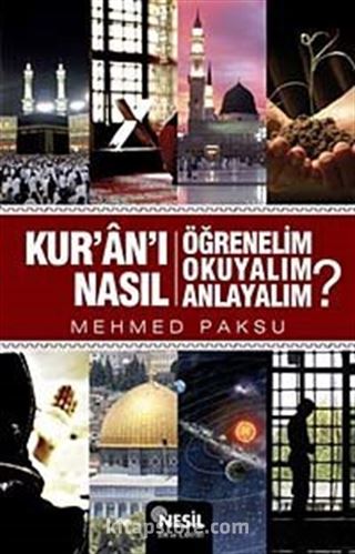 Kur'an'ı Nasıl Öğrenelim, Okuyalım, Anlayalım?