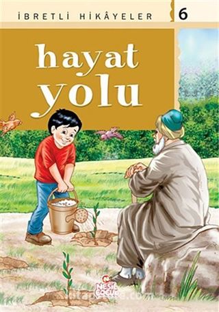 Hayat Yolu / Said Nursi'den İbretli Hikayeler 6