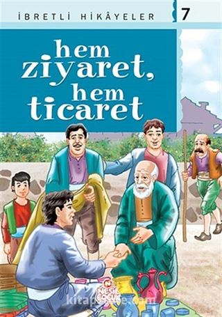 Hem Ziyaret Hem Ticaret / Said Nursi'den İbretli Hikayeler 7