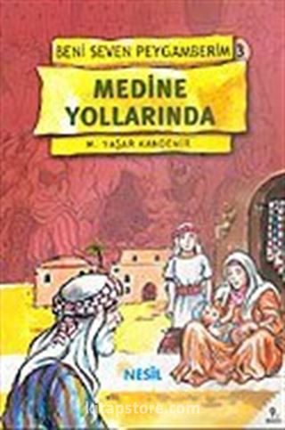 Medine Yollarında / Beni Seven Peygamberim 3