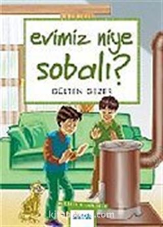 Evimiz Niye Sobalı / Meraklı Bilgiler 9