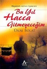 Bu Yıl Hacca Gitmeyeceğim