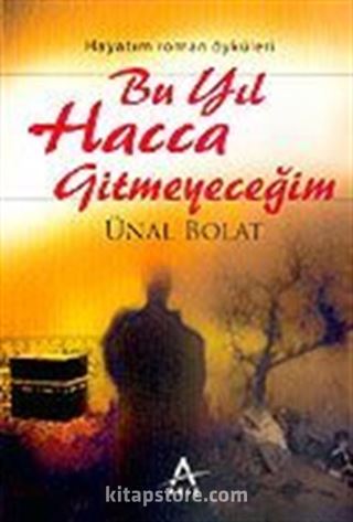 Bu Yıl Hacca Gitmeyeceğim