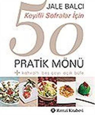 Keyifli Sofralar İçin 50 Pratik Mönü