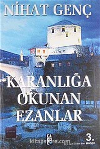 Karanlığa Okunan Ezanlar