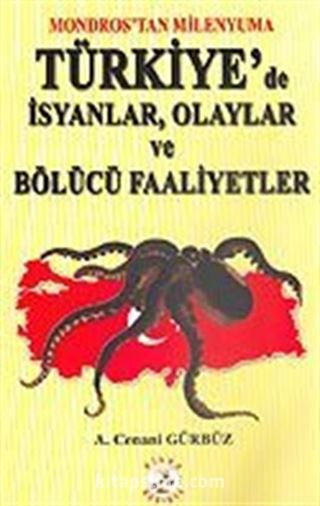 Türkiye'de İsyanlar, Olaylar ve Bölücü Faaliyetler