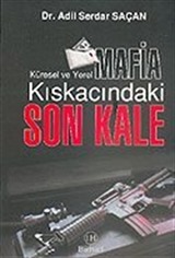 Küresel ve Yerel Mafia Kıskacındaki Son Kale