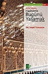 Kur'an İkliminde Hadislerle Bugünü Yaşamak / Açıklamalı Kırk Hadis