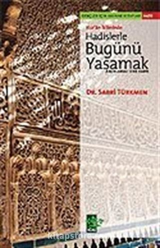 Kur'an İkliminde Hadislerle Bugünü Yaşamak / Açıklamalı Kırk Hadis