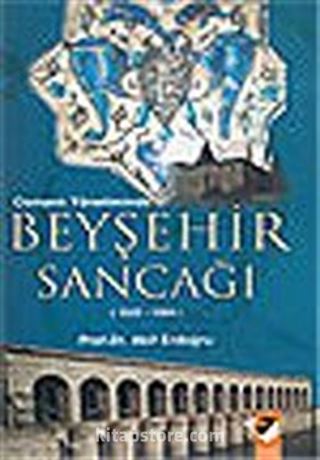 Osmanlı Yönetiminde Beyşehir Sancağı 1522-1584