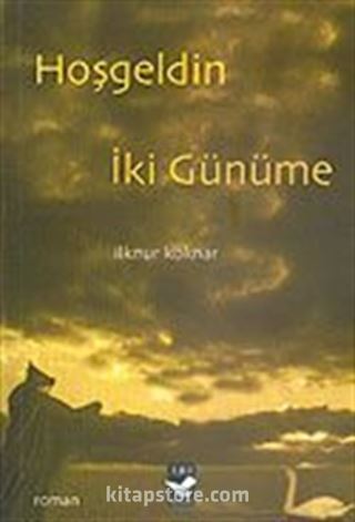 Hoşgeldin İki Günüme