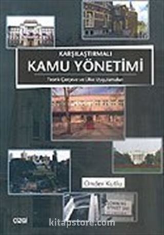 Karşılaştırmalı Kamu Yönetimi / Teorik Çerçeve ve Ülke Uygulamaları