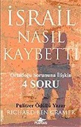 İsrail Nasıl Kaybetti? / Ortadoğu Sorununa İlişkin 4 Soru