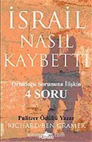 İsrail Nasıl Kaybetti? / Ortadoğu Sorununa İlişkin 4 Soru