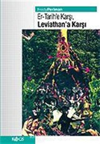 Er-Tarih'e Karşı, Leviathan'a Karşı