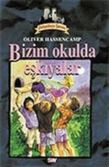 Dehşetkaya Şatosu 10/Bizim Okulda Eşkıyalar