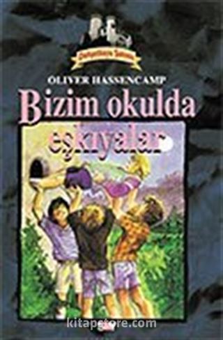 Dehşetkaya Şatosu 10/Bizim Okulda Eşkıyalar