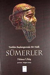 Sümerler / Tarihin Başlangıcında Bir Halk