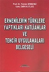 Ermenilerin Türklere Yaptıkları Katliamlar ve Tehcir Uygulamaları Belgeseli