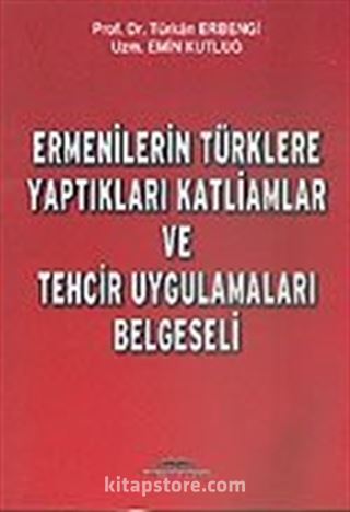 Ermenilerin Türklere Yaptıkları Katliamlar ve Tehcir Uygulamaları Belgeseli