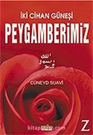 İki Cihan Güneşi Peygamberimiz