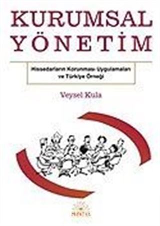 Kurumsal Yönetim / Hissedar Korunması Uygulamaları ve Türkiye Örneği