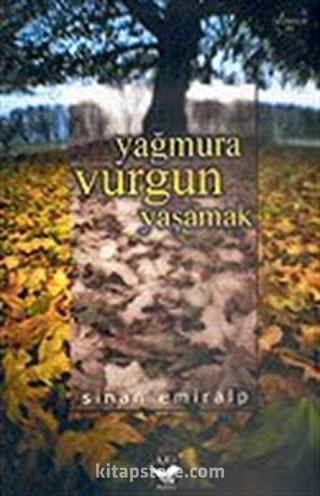 Yağmura Vurgun Yaşamak