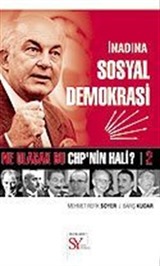 İnadına Sosyal Demokrasi / Ne Olacak Bu CHP'nin Hali?