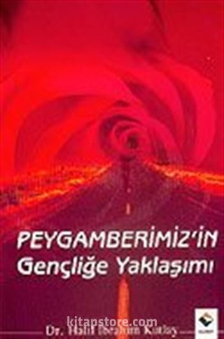 Peygamberimizin Gençliğe Yaklaşımı