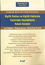 Kişilik Hakları ve Kişilik Haklarına Saldırıdan Kaynaklanan Hukuk Davaları Yargıtay Kararları Doğrultusunda