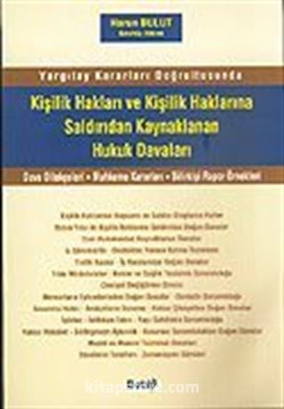 Kişilik Hakları ve Kişilik Haklarına Saldırıdan Kaynaklanan Hukuk Davaları Yargıtay Kararları Doğrultusunda