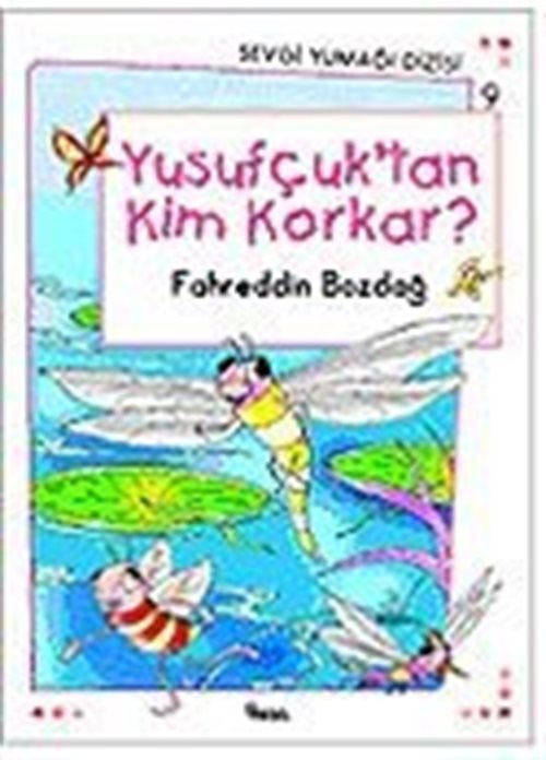 Yusufçuk'tan Kim Korkar? / Sevgi Yumağı Dizisi 9