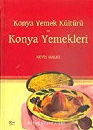 Konya Yemek Kültürü ve Konya Yemekleri