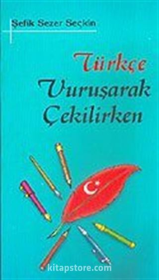 Türkçe Vuruşarak Çekilirken