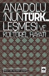 Anadolunun Türkleşmesi ve Kültürel Hayatı