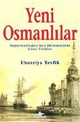 Yeni Osmanlılar / İmparatorluğun Son Dönemindeki Genç Türkler