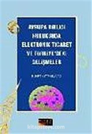 AB Hukukunda Elektronik Ticaret ve Türkiye'deki Gelişmeler