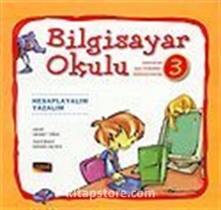 Bilgisayar Okulu 3 / Hesaplayalım, Yazalım