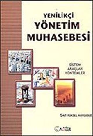 Yenilikçi Yönetim Muhasebesi Sistem Araçlar Yöntemler