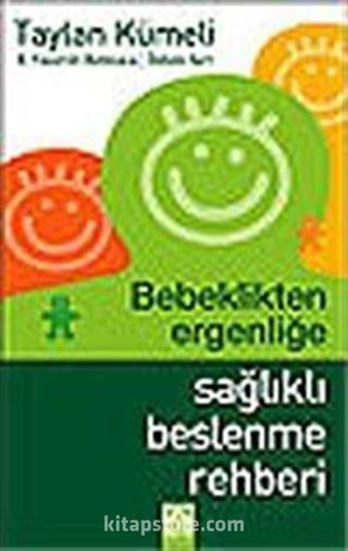 Bebeklikten Ergenliğe Sağlıklı Beslenme Rehberi