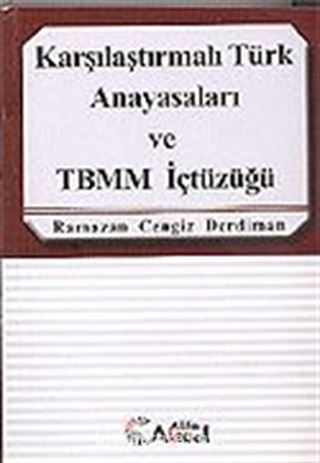 Karşılaştırmalı Türk Anayasaları ve TBMM İçtüzüğü